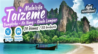 Apvieno divas eksotiskās valstis vienā ceļojumā. Malaizija - Taizeme! 14 aizraujošas dienas pasakainās brīvdienās!