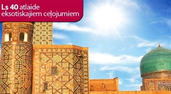 Austrumu kultūras pērles Uzbekistānā / 9 dienas (Jēkaba aģentūra) – Maksā 10% avansu, norēķinies 24 mēnešos!