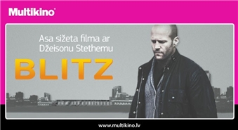 Asa sižeta filma BLITZ kinoteātrī MULTIKINO jebkurā dienā, jebkurā laikā tikai par Ls 1.69!