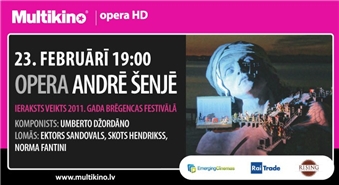 Ekskluzīva iespēja kinoteātrī MULTIKINO! Opera ANDRĒ ŠENJĒ – 50%
