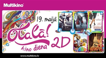MULTIKINO piedāvā: 19. maijā jebkura 2D filma no plašās OLALĀ KINO DIENA programmas klāsta tikai par Ls 1.69!