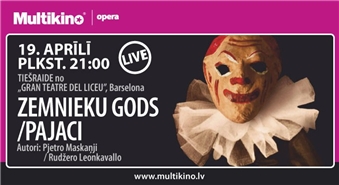 Kinoteātris “Multikino” 19. aprīlī plkst. 21.00 aicina baudīt operu „Zemnieku gods” un „Pajaci” tiešraidi no Barselonas Operas teātra ar 50% atlaidi!