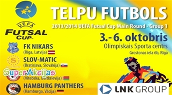 Biļete uz visām spēlēm visām dienām! Mini futbols. 2013/2014 UEFA Futsal Cup Rīgā! Spēlē mūsu  FK „Nikars”!