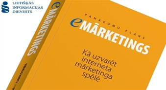 Grāmata "PANĀKUMU PLĀNS: e-MĀRKETINGS Kā uzvarēt interneta mārketinga spēlē" ar 70% atlaidi!