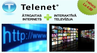 Komplekts: Internets + Interaktīvā Televīzija bez saistībām - tikai Ls 4.99 par 3 mēnešiem no "Telenet"!