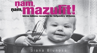 "Ņam, ņam, mazulīt" - grāmata, kā bērnu jau no mazotnes iemācīt veselīgi ēst. Tagad ar 50% atlaidi!
