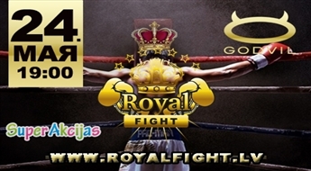 Biļetes uz Royal Fight turnīru - profesionālās cīņas Kikboksingā, K-1, ММА un Boksā 24.maijā GODVIL!