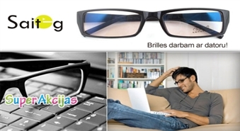 Ilglaicīgi jāstrādā ar datoru? Brilles darbam ar datoru - tikai par Ls 3.60!