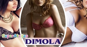 Jūties pievilcīga un kārdinoša izsmalcinātā apakšveļā! 2 krūšturi veikalos DIMOLA tikai par 2.99 Ls!