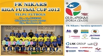 Futbols - FK "NIKARS" Riga Futsal Cup 2012 Rīgā, Olimpiskajā centrā. Atbalstīsim savu komandu FK „Nikars”!
