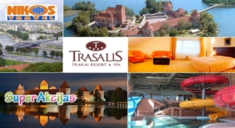 SPA ceļojums pa Lietuvu, ar dzīvošanu SPA viesnīcā “Trasalis”! Divas fantastiskas dienas Viļņā un Traķos!