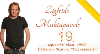 Zigfrīda Muktupāvela koncerts ar 50% atlaidi! Ielūdz galerija–skatuve DEGUNRADZIS