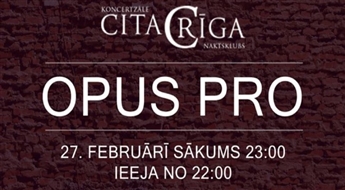 Leģendārā rokgrupa Opus Pro klubā ''Cita Rīga''