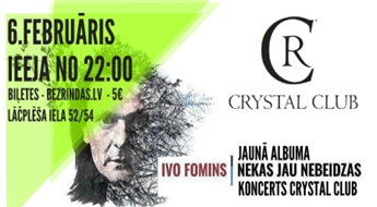 IVO FOMINA jaunā albuma "Nekas jau nebeidzas" koncerts klubā Crystal Club tikai 3.50 €