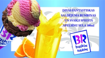 BASKIN ROBBINS: divas saldējuma bumbiņas + svaigi spiesta apelsīnu sula (300 ml) - 40%