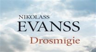 Nikolasa  Evansa romāns DROSMĪGIE no apgāda Tapals!
