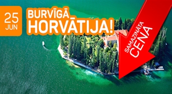 Burvīgā Horvātija! Zeme ar ideālu klimatu, nevainojamu ekoloģiju, tīru jūru un tirkīzsaļu ūdeni! 11 dienas!