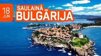 Saulainā Bulgārija! 11 neaizmirstamas un pasakainas dienas ceļojumā uz slaveno Melnās jūras kūrortu ''Saulainais krasts''!