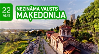 Nezināma valsts Maķedonija! 8 dienas! Egera - Skopje - Ohrida - Matkas kanjons - Kokino observatorija - Belgrada!