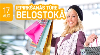 Iepirkšanās tūre Belostokā! Sagādājiet pirkumus par izdevīgām cenām un ieprieciniet sevi ar interesantām brīvdienām lielākajā Polijas tirgū!