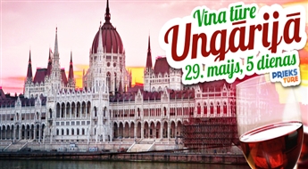 Vīna tūre Ungārijā! Budapešta – Budafoka – Varga Tanya – Sentendre – Vīne! Visas naktis viesnīcās!