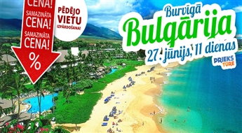 Burvīgā Bulgārija! 11 neaizmirstamas dienas pie Melnās jūras! Ar iespēju ieraudzīt Miškoļci – Bukareste – Nesebra – Sozopole – Stambula! Visas naktis viesnīcās!