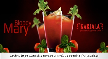Bārs KARJALA Vecrīgā piedāvā: alkoholiskais kokteilis „Asiņainā Mērija” tikai par 1.35 Ls!