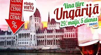 Vīna tūre Ungārijā! Budapešta – Budafoka – Varga Tanya – Sentendre – Vīne! Visas naktis viesnīcās!