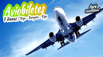 Avio lidojums Rīga – Burgasa – Rīga. Saplānojiet Jūsu atpūtu Bulgārijā patstāvīgi!