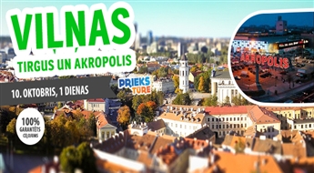 Iepirkšanās tūre uz Viļņas tirgu un AKROPOLI!