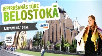 Iepirkšanās tūre Belostokā! Ieprieciniet sevi ar patīkamām brīvdienām lielākajā Polijas tirgū!