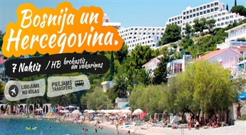 Pasakainā Bosnija un Hercegovina 2016! Lidojums + Viesnīca GRAND HOTEL NEUM 4* + Transfērs! Pavadiet neaizmirstamas brīvdienas Adrijas jūras krastā!