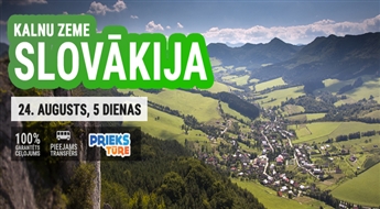 Kalnu zeme - Slovākija! Spiškas novads – Zemie un Augstie Tatri!