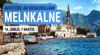 Melnkalne – vieta, kur piepildās sapņi! Ekskursijas lidojums ar iespēju apmeklēt skaistākās vietas Melnkalnē! 7 naktis!