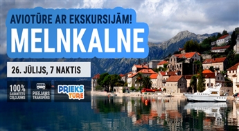 Melnkalne – vieta, kur piepildās sapņi! Ekskursijas lidojums ar iespēju apmeklēt skaistākās vietas Melnkalnē! 7 naktis!