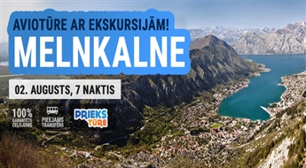 Melnkalne – vieta, kur piepildās sapņi! Ekskursijas lidojums ar iespēju apmeklēt skaistākās vietas Melnkalnē! 7 naktis!