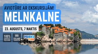 Melnkalne – vieta, kur piepildās sapņi! Ekskursijas lidojums ar iespēju apmeklēt skaistākās vietas Melnkalnē! 7 naktis!
