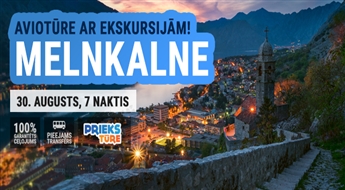 Melnkalne – vieta, kur piepildās sapņi! Ekskursijas lidojums ar iespēju apmeklēt skaistākās vietas Melnkalnē! 7 naktis!