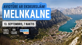 Melnkalne – vieta, kur piepildās sapņi! Ekskursijas lidojums ar iespēju apmeklēt skaistākās vietas Melnkalnē! 7 naktis!