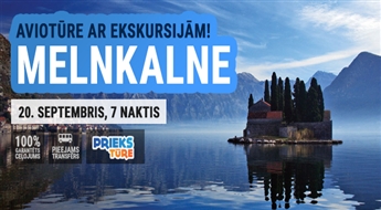 Melnkalne – vieta, kur piepildās sapņi! Ekskursijas lidojums ar iespēju apmeklēt skaistākās vietas Melnkalnē! 7 naktis!