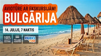 Saulīgā Bulgārija! Ekskursiju aviotūre! Lidojums + viesnīca + transfērs! 7 naktis!