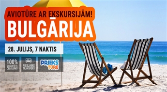 Saulīgā Bulgārija! Ekskursiju aviotūre! Lidojums + viesnīca + transfērs! 7 naktis!