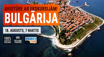 Saulīgā Bulgārija! Ekskursiju aviotūre! Lidojums + viesnīca + transfērs! 7 naktis!