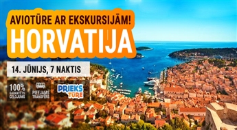 Brīnumainā Horvātija! Avio tūre ar ekskursijām! Lidojums + viesnīca + transfērs! 7 naktis!