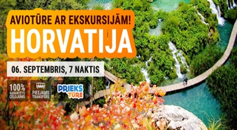 Brīnumainā Horvātija! Avio tūre ar ekskursijām! Lidojums + viesnīca + transfērs! 7 naktis!