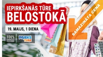 Iepirkšanās tūre Belostokā! Sagādājiet pirkumus par izdevīgām cenām un  ieprieciniet sevi ar interesantām brīvdienām lielākajā Polijas tirgū!