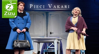 Biļetes uz slavenā dramaturga Aleksandra Volodina melodrāmu „Pieci vakari” tikai par Ls 12. Uzticība un mīlestība pāri visam!