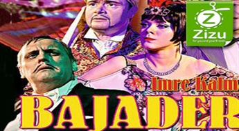 Biļetes uz Imre Kalmana slaveno opereti „Bajadēra” RĒZEKNĒ, sākot no € 8,4 (Ls 5,9). Indijas prinča un franču aktrises mīlas stāsts!