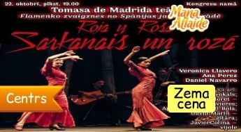 22.10.2015.Tomasa de Madrida flamenko teātris sākot no 10.80€, jaunajā izrādē "Sarkanais un rozā"!