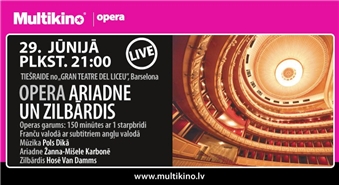 Kinoteātris MULTIKINO 29. jūnijā plkst. 21.00 aicina noskatīties operas ARIADNE UN ZILBĀRDIS tiešraidi no Barselonas operas teātra ar 50% atlaidi!